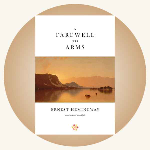 Ernest Hemingway | A Farewell to Arms